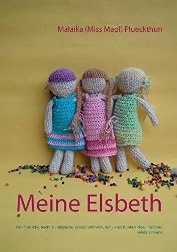 Produktbild: Meine Elsbeth: Eine hübsche, leicht zu häkelnde, kleine Gefährtin, mit vielen bunten Ideen für ihren Kleiderschrank