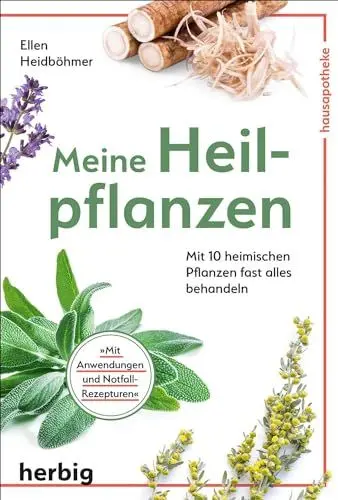 Produktbild: Meine Heilpflanzen: Mit 10 heimischen Pflanzen fast alles behandeln
