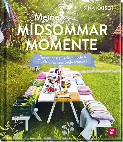 Produktbild: Meine Midsommar-Momente: Die schönsten schwedischen Traditionen zum Selbermachen | Bildband mit Anleitungen & Rezepten für Mittsommer-Feste von 