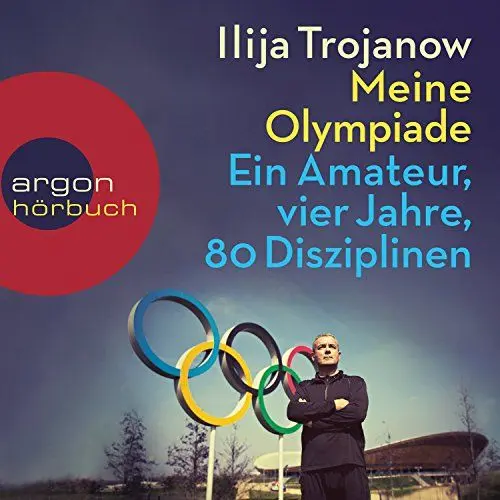 Produktbild: Meine Olympiade: Ein Amateur, vier Jahre, 80 Disziplinen