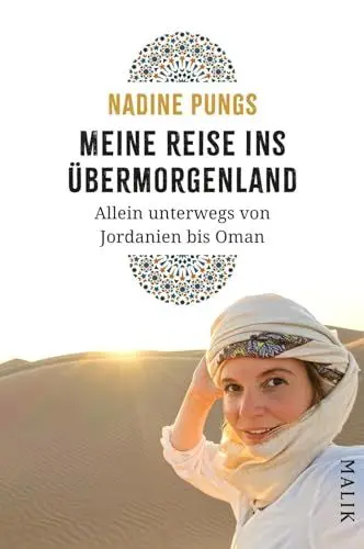 Produktbild: Meine Reise ins Übermorgenland: Allein unterwegs von Jordanien bis Oman