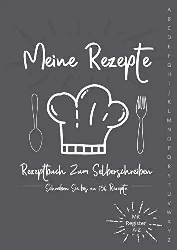 Produktbild: Meine Rezepte - Rezeptbuch Zum Selberschreiben - Schreiben Sie bis zu 156 Rezepte - Mit register A-Z - XXL A4 -: Blanko Kochbuch Mit Viele Notizen Für Ausfüllen Ihrer