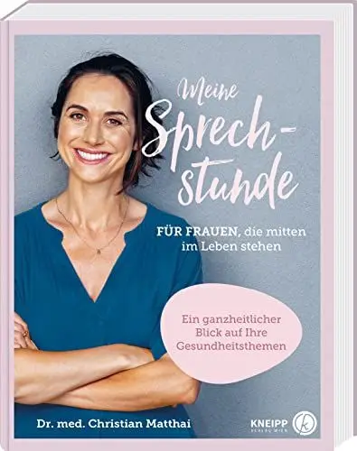 Produktbild: Meine Sprechstunde für Frauen, die mitten im Leben stehen: Ein ganzheiltlicher Blick auf Ihre Gesundheitsthemen