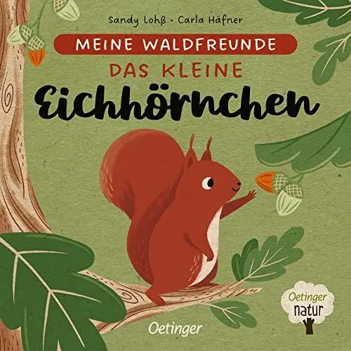 Produktbild: Meine Waldfreunde. Das kleine Eichhörnchen: Pappbilderbuch über heimische Tiere für die Kleinsten (Oetinger natur)