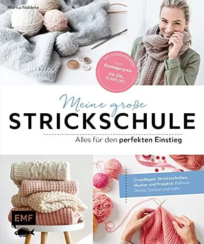 Produktbild: Meine große Strickschule – Alles für den perfekten Einstieg: Grundlagen, Stricktechniken, Muster und erste Projekte: Pullover, Socken, Decken und mehr