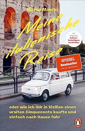 Produktbild: Meine italienische Reise: oder wie ich mir in Sizilien einen uralten Cinquecento kaufte und einfach nach Hause fuhr - Spiegel Bestseller - Mit vielen Abbildungen und Rezepten