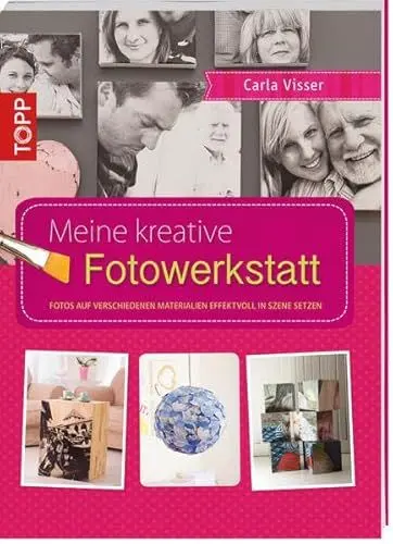Produktbild: Meine kreative Fotowerkstatt: Fotos auf verschiedenen Materialien effektvoll in Szene setzen