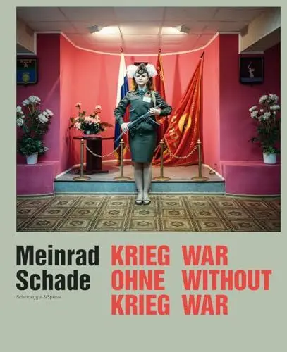 Produktbild: Meinrad Schade – Krieg ohne Krieg: Fotografien aus der ehemaligen Sowjetunion