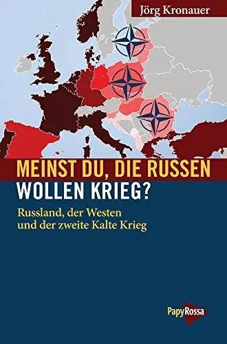 Produktbild: Meinst Du, die Russen wollen Krieg?: Russland, der Westen und der zweite Kalte Krieg (Neue Kleine Bibliothek)
