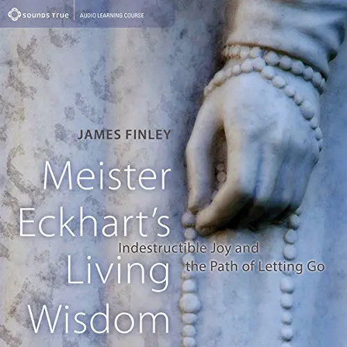Produktbild: Meister Eckhart's Living Wisdom: Indestructible Joy and the Path of Letting Go