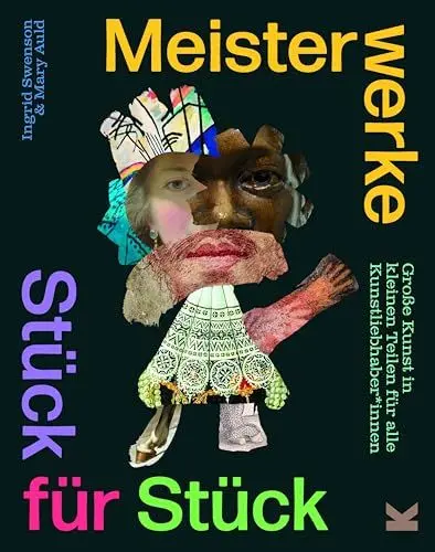 Produktbild: Meisterwerke Stück für Stück: Große Kunst in kleinen Teilen für alle Kunstliebhaber*innen