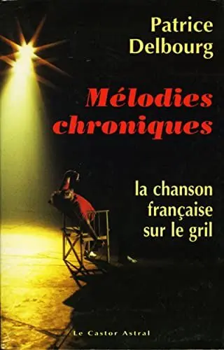 Produktbild: Mélodies chroniques - la chanson française sur le gril