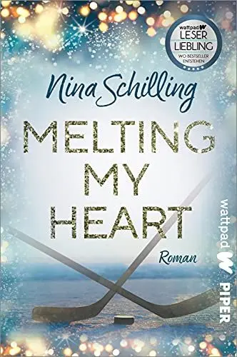 Produktbild: Melting my Heart (Die besten deutschen Wattpad-Bücher): Roman | Eine berührende Sports Romance über Eishockey, Mobbing und Vertrauen