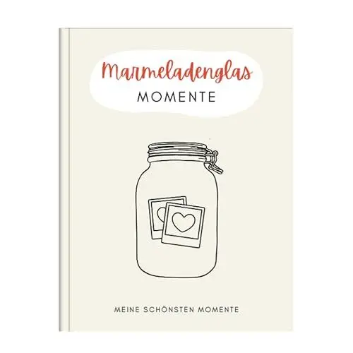 Produktbild: memoriecation Marmeladenglasmomente Buch - Erinnerungsbuch für deine schönsten Momente - Momentesammler mit Platz für mehr als 140 Glücksmomente - Kreative Geschenke für Frauen und Männer