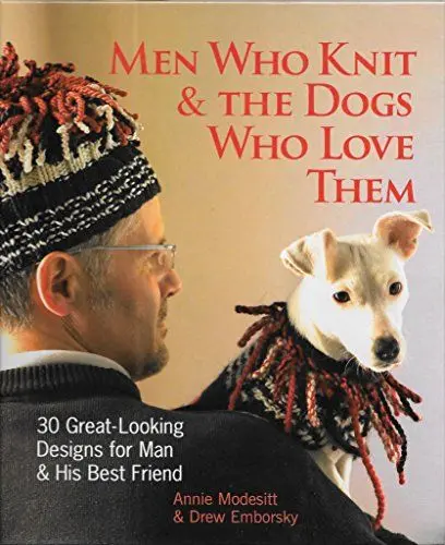Produktbild: Men Who Knit & the Dogs Who Love Them: 30 Great-looking Designs for Man & His Best Friend