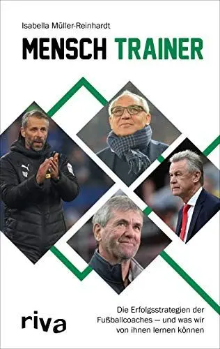 Produktbild: Mensch Trainer: Die Erfolgsstrategien der Fußballcoaches – und was wir von ihnen lernen können