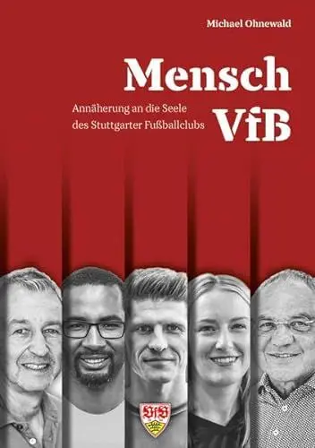 Produktbild: Mensch VfB: Annährerung an die Seele des Stuttgarter Fußballclubs