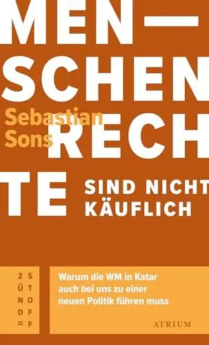 Produktbild: Menschenrechte sind nicht käuflich: Warum die WM in Katar auch bei uns zu einer neuen Politik führen muss (Atrium Zündstoff)
