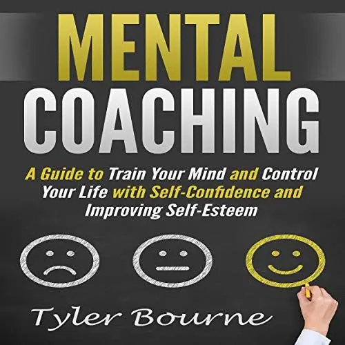 Produktbild: Mental Coaching: A Guide to Train Your Mind and Control Your Life with Self-Confidence and Improving Self-Esteem