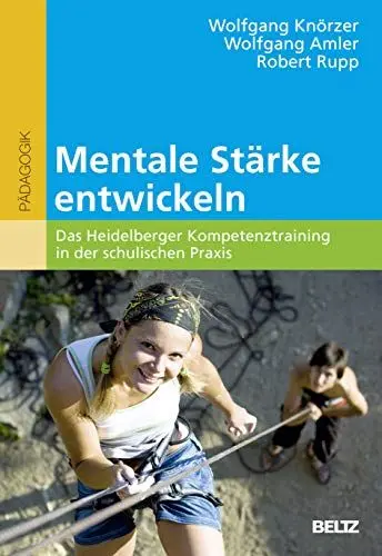 Produktbild: Mentale Stärke entwickeln: Das Heidelberger Kompetenztraining in der schulischen Praxis