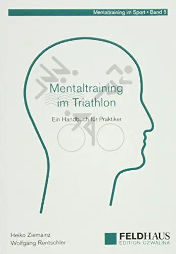 Produktbild: Mentaltraining im Triathlon: Ein Handbuch für Praktiker (Mentaltraining im Sport)