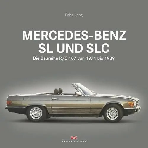 Produktbild: Mercedes-Benz SL und SLC: Die Baureihe R/C 107 von 1971 bis 1989