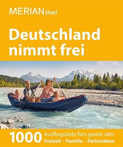 Produktbild: MERIAN live! Reiseführer Deutschland nimmt frei: 1000 Ausflugsziele fürs ganze Jahr. Freizeit, Familie, Ferienideen