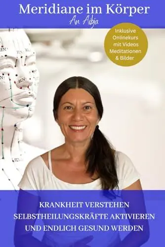 Produktbild: Meridiane im Körper: KRANKHEITEN VERSTEHEN SELBSTHEILUNGSKRÄFTE AKTIVIEREN UND ENDLICH GESUND WERDEN