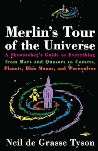 Produktbild: Merlin's Tour of the Universe: A Skywatcher's Guide to Everything from Mars and Quasars to Comets, Planets, Blue Moons, and Werewolves