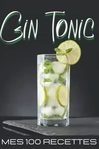 Produktbild: Mes 100 recettes Gin Tonic: Notez vos meilleurs cocktails Gin japonais, london, mare ou botanist