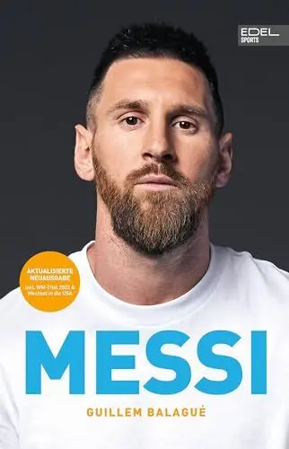 Produktbild: MESSI. Die ultimative Biografie des Weltmeisters: Unterstützt und autorisiert von Lionel Messi und seiner Familie (inkl. WM 2022 und USA-Wechsel)