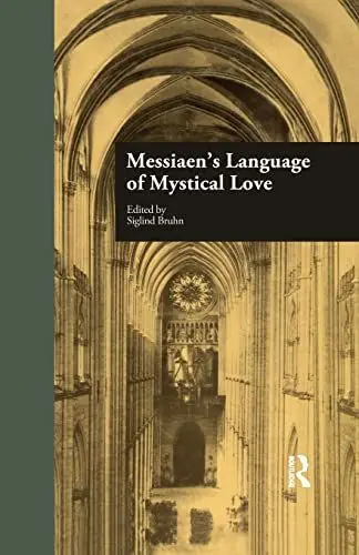 Produktbild: Messiaen's Language of Mystical Love (Studies in Contemporary Music and Culture)