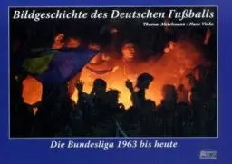 Produktbild: Bildgeschichte des deutschen Fußballs: Band III: Die Bundesliga 1963 bis heute