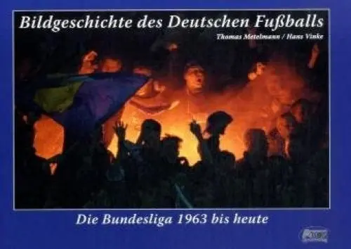 Produktbild: Bildgeschichte des deutschen Fußballs: Band III: Die Bundesliga 1963 bis heute