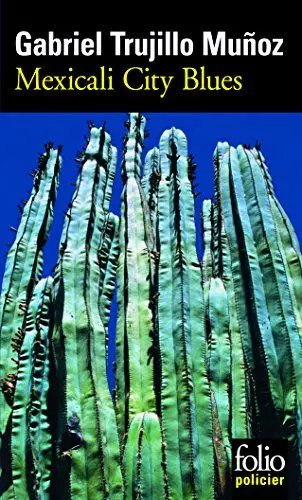 Produktbild: Mexicali City Blues: Une enquête de Miguel Ángel Morgado (Folio Policier)