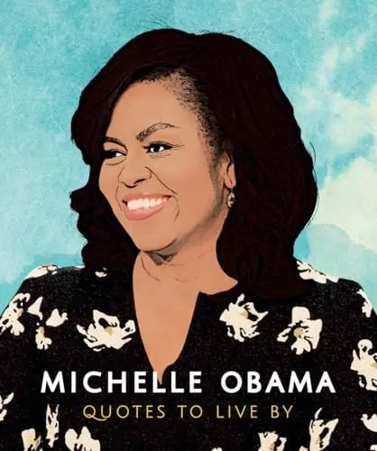 Produktbild: Michelle Obama: Quotes to Live By: A Life-Affirming Collection of More Than 170 Quotes (Little Books of People)