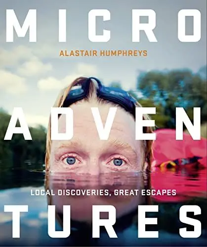 Produktbild: Microadventures: Local Discoveries for Great Escapes