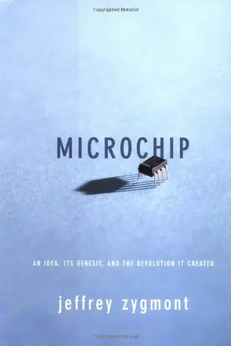 Produktbild: Microchip: An Idea, Its Genesis, And The Revolution It Created