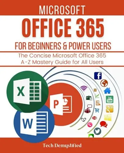 Produktbild: MICROSOFT OFFICE 365 FOR BEGINNERS & POWER USERS 2021: The Concise Microsoft Office 365 A-Z Mastery Guide for All Users