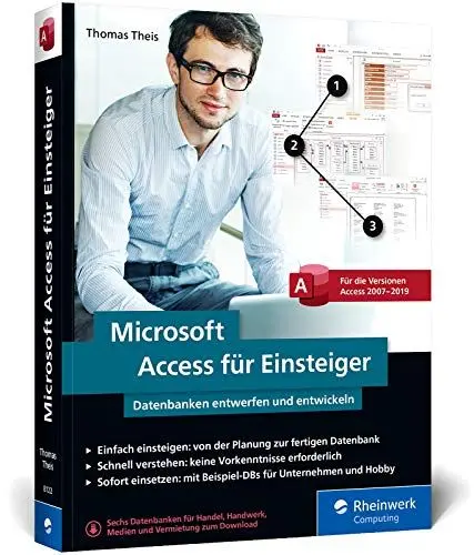 Produktbild: Microsoft Access für Einsteiger: Datenbanken entwerfen und entwickeln lernen – Schritt für Schritt. Für Access 2007 bis 2019