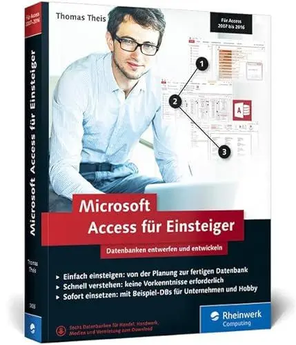 Produktbild: Microsoft Access für Einsteiger: Datenbanken entwerfen und entwickeln lernen – Schritt für Schritt. Geeignet für Access 2007 bis 2016.
