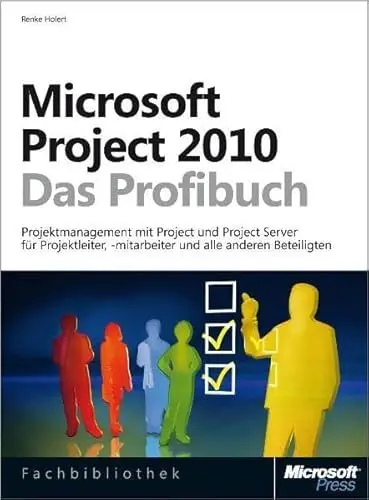 Produktbild: Microsoft Project 2010 - Das Profibuch: Projektmanagement mit Project und Project Server für Projektleiter, -mitarbeiter und alle anderen Beteiligten