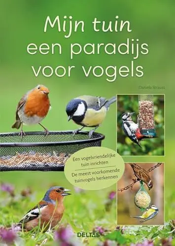 Produktbild: Mijn tuin een paradijs voor vogels: een vogelvriendelijke tuin inrichten, de meest voorkomende tuinvogels herkennen