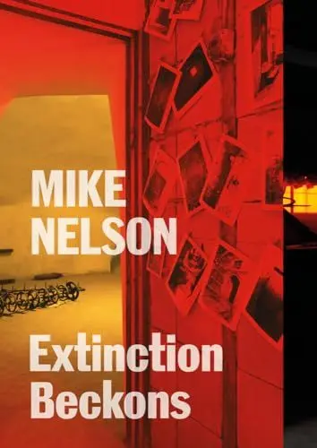 Produktbild: Mike Nelson: Extinction Beckons