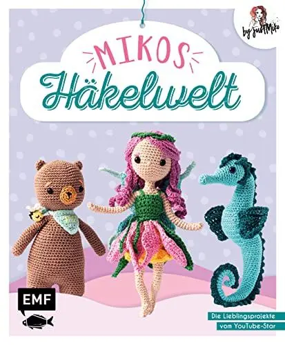 Produktbild: Mikos Häkelwelt: Die 15 Lieblingsprojekte von YouTube-Star Just Miko: Alana, die Elfe, Honey, der Bär, Amalia, die Eule, Mr. Piggles, das Schwein