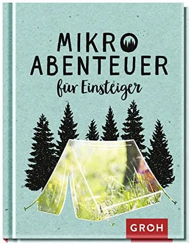 Produktbild: Mikroabenteuer für Einsteiger (Geschenke für alle, die gerne reisen und die Welt entdecken)