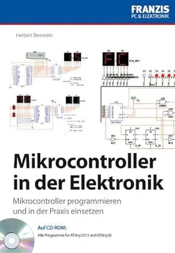 Produktbild: Mikrocontroller in der Elektronik: Mikrocontroller programmieren und in der Praxis einsetzen (PC & Elektronik)