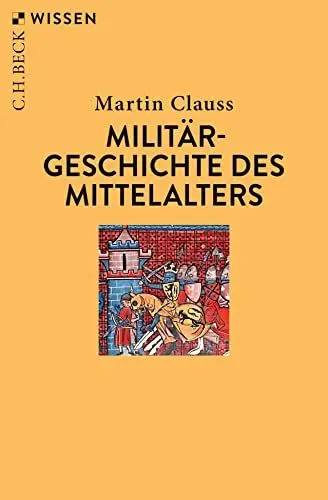 Produktbild: Militärgeschichte des Mittelalters (C.H.BECK Wissen)