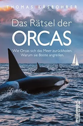 Produktbild: millemari. Das Rätsel der Orcas: Wie Orcas sich das Meer zurückholen. Warum sie Boote angreifen. (millemari. Bibliothek der Extreme.)
