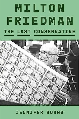 Produktbild: Milton Friedman: The Last Conservative